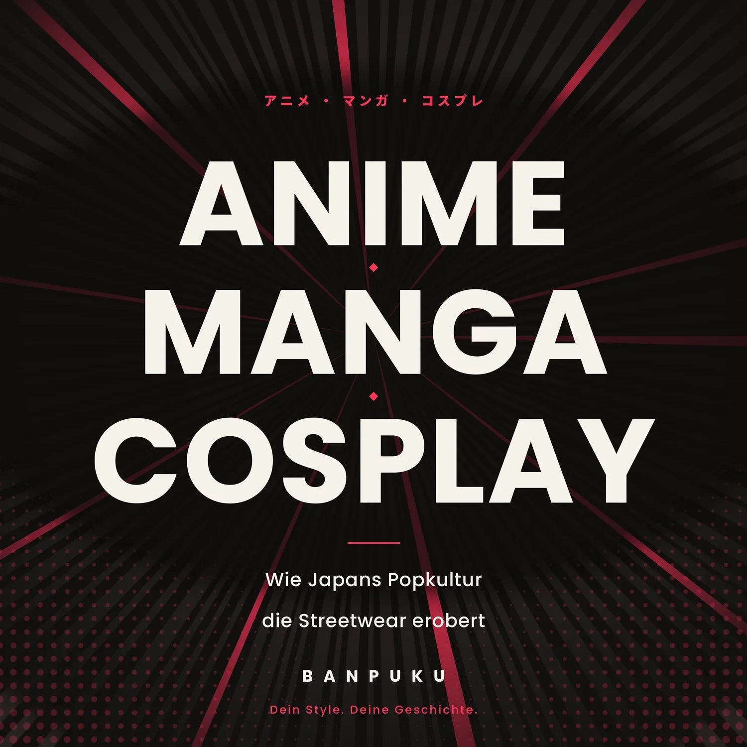 Anime, Manga & Cosplay: Wie Japans Popkultur die Streetwear erobert